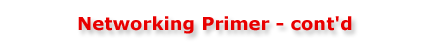 Networking Primer - cont'd